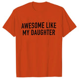 Funny Shirt for Men Awesome Like My Daughter Printe Men's T-shirts Fathers Dad T Shirts Funny Dad Tees Summer Brand Tee Shirt