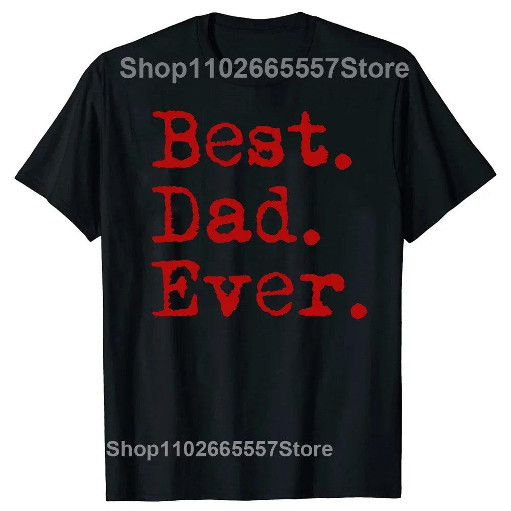 Best Dad Ever T Shirt for Father Family Husband Grandad Funny Birthday Gift Graphic Streetwear Short Sleeve T-shirt