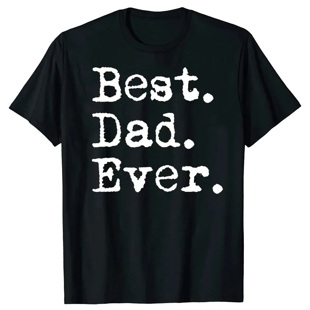 Best Dad Ever T Shirt for Father Family Husband Grandad Funny Birthday Gift Graphic Streetwear Short Sleeve T-shirt